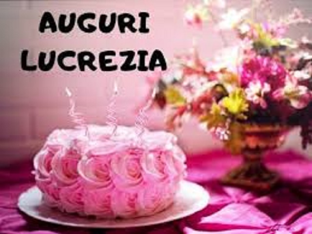 Buon compleanno Lucrezia