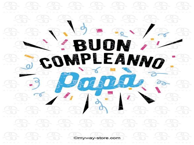 Auguri Di Buon Compleanno Papa In Cielo Buono Compelanno Collection Immagini