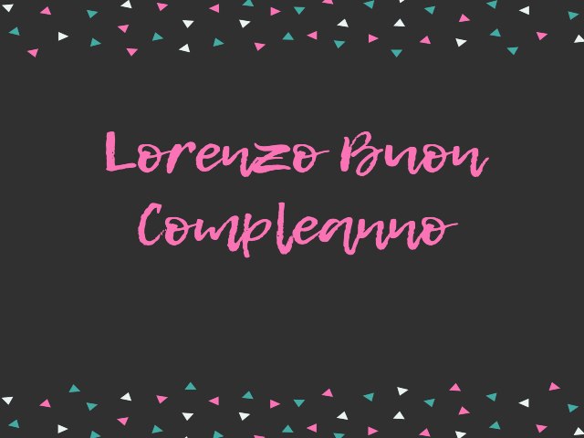 Lorenzo Buon compleanno